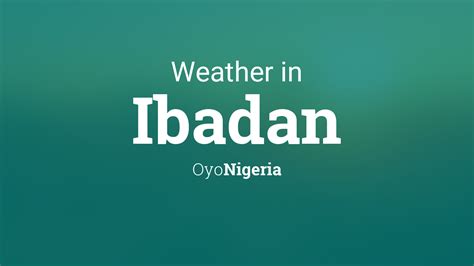 Weather for Ibadan, Oyo, Nigeria