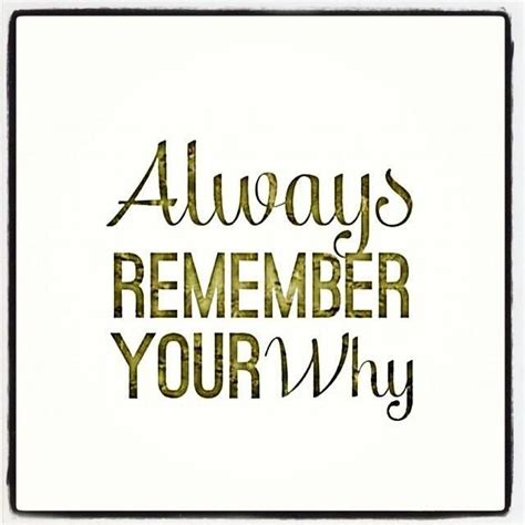 always remember your why | Quotes to live by, Inspirational quotes, Inspirational words