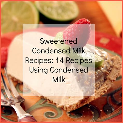 Sweetened Condensed Milk Recipes: 14 Recipes Using Condensed Milk | MrFood.com