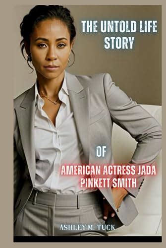 The Untold life Story of American Actress Jada Pinkett Smith: A Biography Book of Jada Pinkett ...