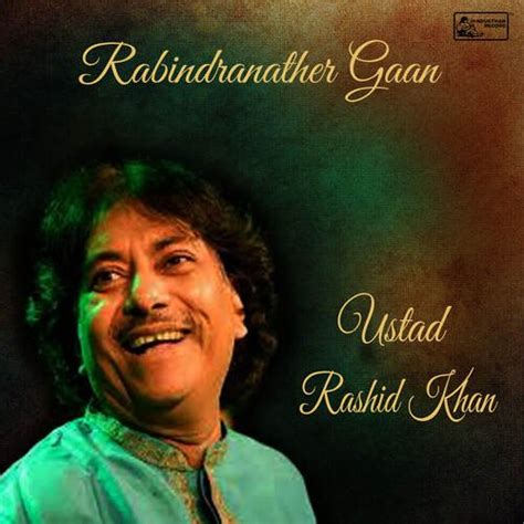 Rabindranather Gaan - Ustad Rashid Khan Songs Download - Free Online Songs @ JioSaavn