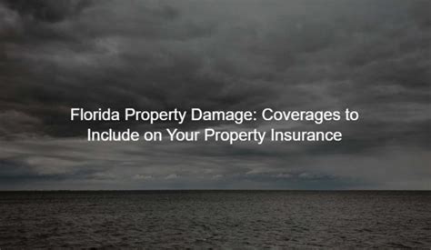 Florida Property Damage: Coverages to Include on Your Property ...