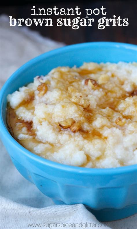 Instant Pot Breakfast Brown Sugar Grits (with Video) ⋆ Sugar, Spice and Glitter