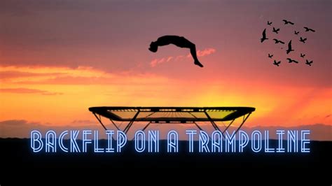 How To Do A Backflip On A Trampoline - Things To Know