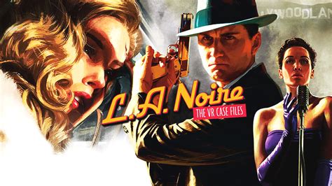 L.A. Noire: The VR Case Files - THE VR GRID