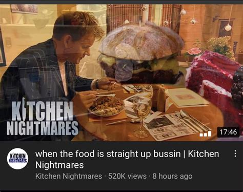 who is running the Kitchen Nightmares channel lmaoo : memes