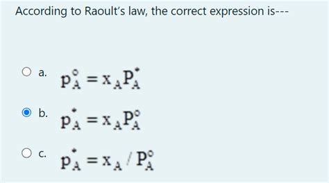 Solved According to Raoult's law, the correct expression | Chegg.com