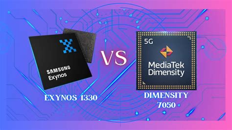 Samsung Exynos 1330 vs MediaTek Dimensity 7050: A rare clash