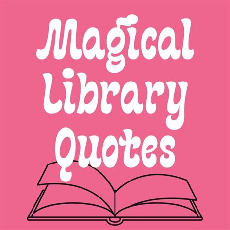 61 Magical Library Quotes + Sayings - Darling Quote