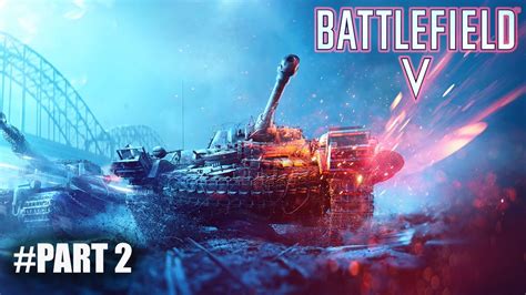 Battlefield V Gameplay Walkthrought Part 2 - YouTube