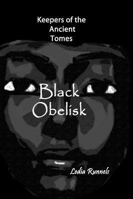 Black Obelisk: Keepers of the Ancient Tomes by Ledia Runnels | Goodreads