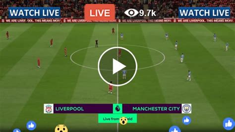 Live Football – Manchester City vs Liverpool – Live Streaming | Premier ...