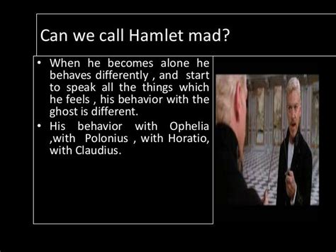 Hamlet's madness and Ophelia's Madness