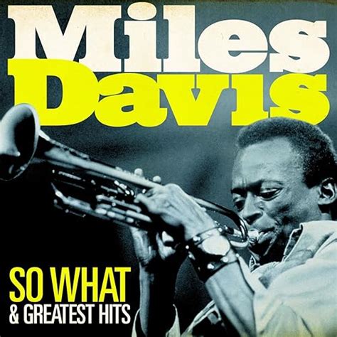 Miles Davis - So What and Greatest Hits (Remastered) by Miles Davis on Amazon Music - Amazon.co.uk