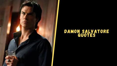 Top 21 Stunning Quotes From Damon Salvatore To Amaze You