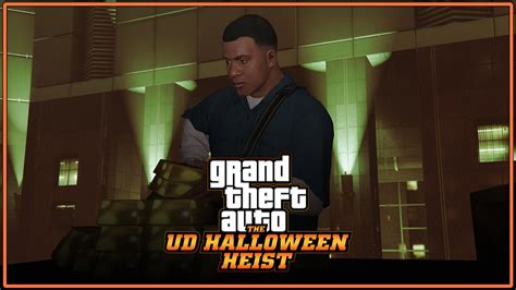 The UD Halloween Heist - GTA5-Mods.com