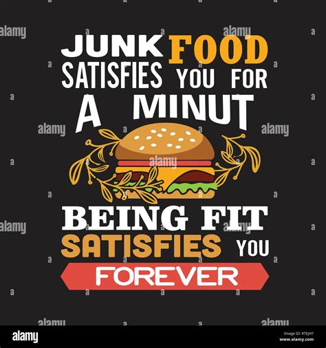 Burger Quote. Junk food satisfies you for a minute Stock Vector Image & Art - Alamy