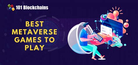 5 Best Metaverse Games to Play - 101 Blockchains