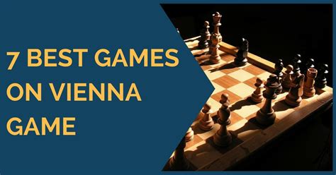 7 Best Games on Vienna Game - TheChessWorld