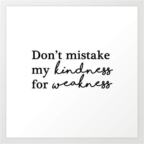 The 20+ Best and Inspiring Don't Take My Kindness for Weakness Quotes