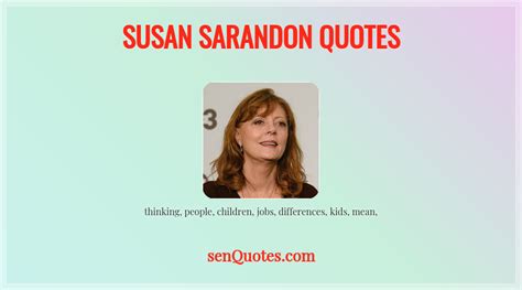 Susan Sarandon Quotes - senQuotes.com