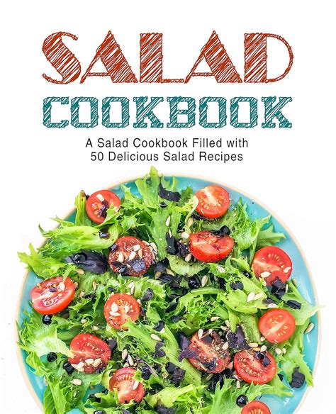 Amazon.com: Salad Cookbook: A Salad Cookbook Filled with Delicious Salad Recipes eBook : Press ...