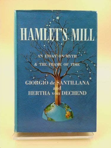 Hamlet's Mill: An Essay on Myth and the Frame of Time | Book corners, Hamlet, Books