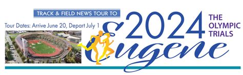 2024 U.S. Olympic Trials Tour Details - Track & Field News