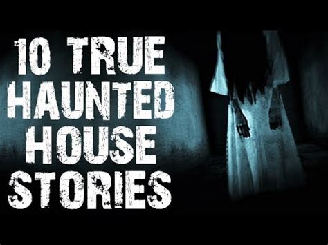 10 TRUE Terrifying Haunted House Horror Stories | (Scary Stories) - YouTube