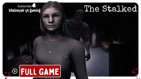 "The Stalked | Full Game Demo Experience | No Commentary | No Copyright ...