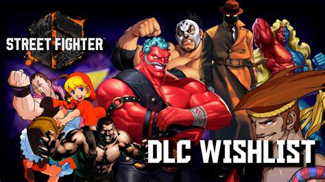 SF6 Can't Be COMPLETE Without These Characters | DLC WISHLIST - YouTube