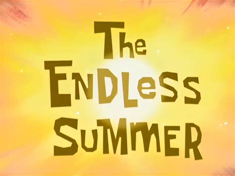 The Endless Summer/transcript | Encyclopedia SpongeBobia | Fandom