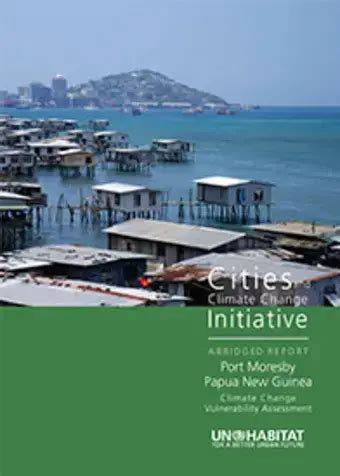 Port Moresby, Papua New Guinea: Climate Change Vulnerability Assessment | UN-Habitat