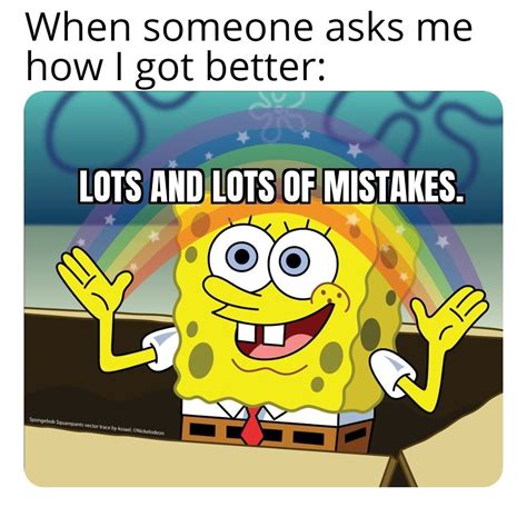 Mistakes maketh the man... | /r/wholesomememes | Wholesome Memes | Know ...