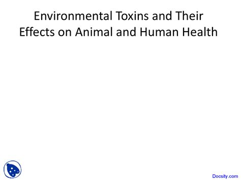 Environmental Toxins - Human Impact on the Environment - Lecture Slides - Docsity