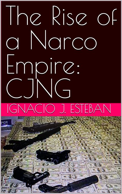 The Rise of a Narco Empire: CJNG by Ignacio Esteban | Goodreads