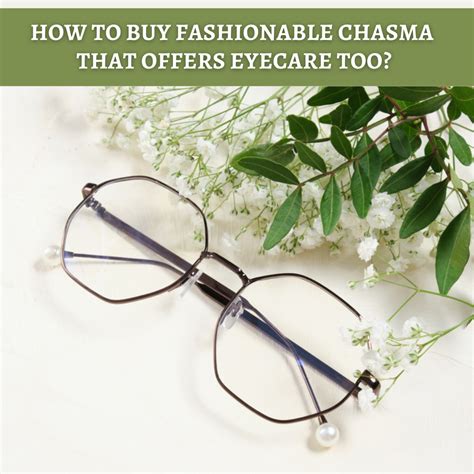 How to buy Fashionable Chasma that offers Eyecare too?