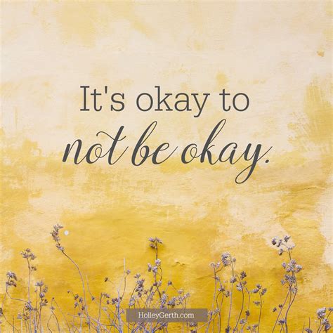 Yep, It's Okay to Not Be Okay - Holley Gerth