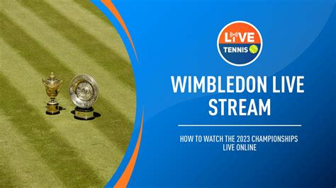 Wimbledon live stream | How to watch the 2023 Championships live online - livetennis.com