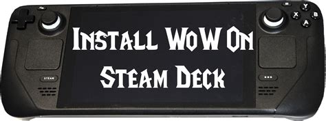 Install WoW On Steam Deck - Bitt's Guides