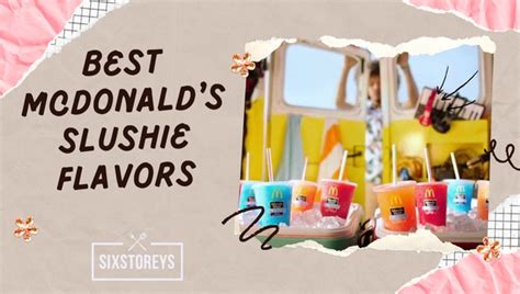 9 Best Mcdonald's Slushie Flavors of 2024 [Fizz Your Summer]