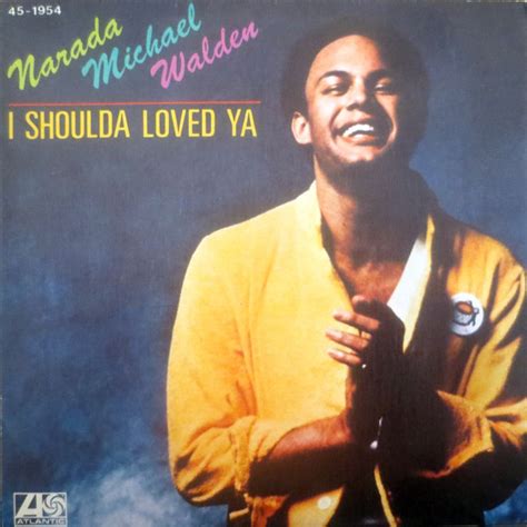 Narada Michael Walden - I Shoulda Loved Ya (Vinyl, 7", 45 RPM, Single) | Discogs