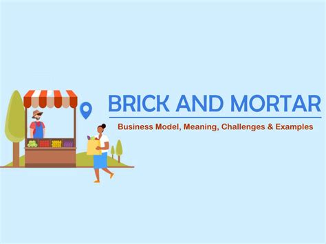 Brick and Mortar Business - Meaning, Challenges & Examples