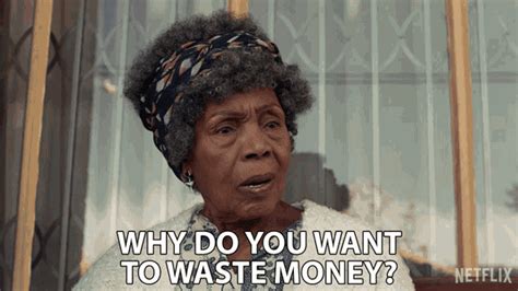 Why Do You Want To Waste Money Mazet GIF - Why Do You Want To Waste Money Mazet Abigail Kubeka ...