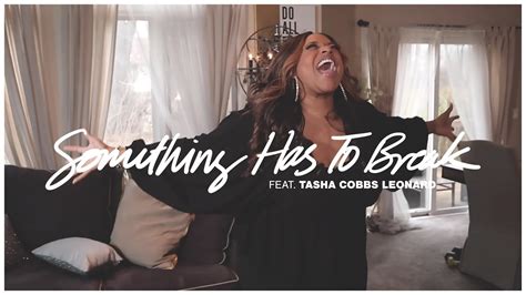 SOMETHING HAS TO BREAK (OFFICIAL VIDEO) | KIERRA SHEARD | TASHA COBBS ...