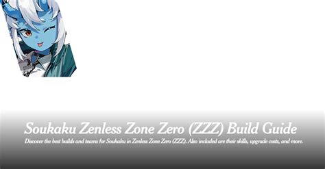 Soukaku Zenless Zone Zero (ZZZ) Build Guide | Zenless Zone Zero Builds