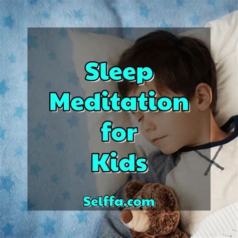 Guided Sleep Meditation for Kids: 10 & 20 min. Meditations - SELFFA