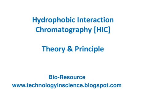 Hydrophobic interaction chromatography [HIC] Theory and Principle