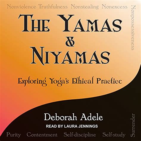 The Yamas & Niyamas: Exploring Yoga's Ethical Practice