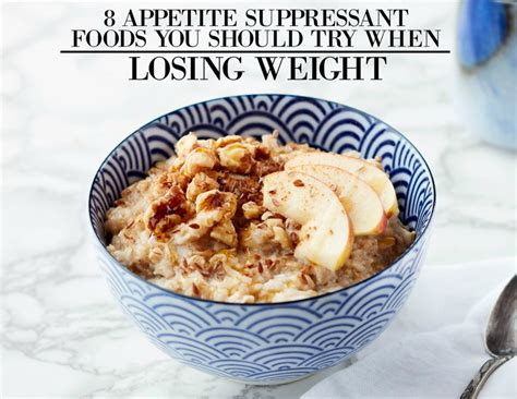 9 Appetite Suppressant Foods You Should Try When Losing Weight